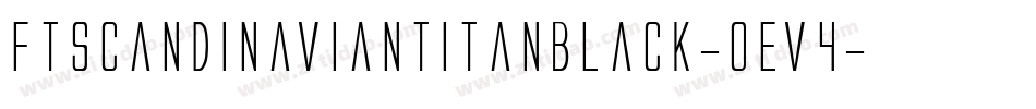 FtScandinaviantitanBlack-OEV4字体转换