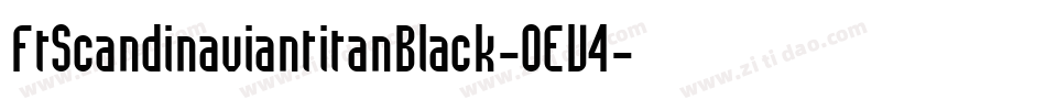FtScandinaviantitanBlack-OEV4字体转换