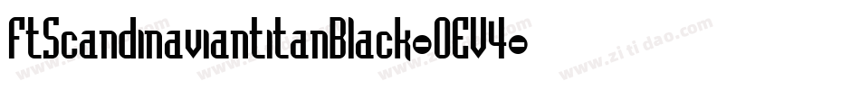 FtScandinaviantitanBlack-OEV4字体转换