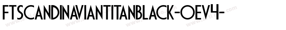 FtScandinaviantitanBlack-OEV4字体转换