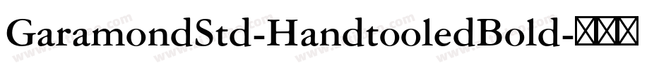 GaramondStd-HandtooledBold字体转换