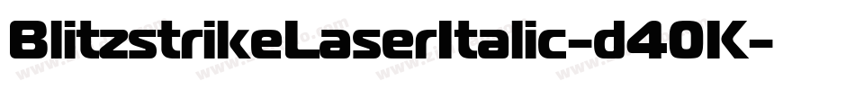 BlitzstrikeLaserItalic-d40K字体转换