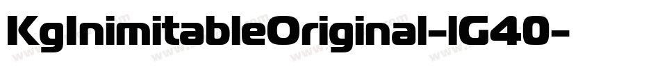 KgInimitableOriginal-lG40字体转换