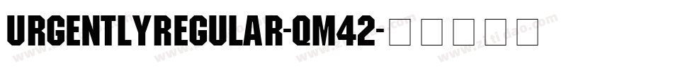 UrgentlyRegular-qM42字体转换