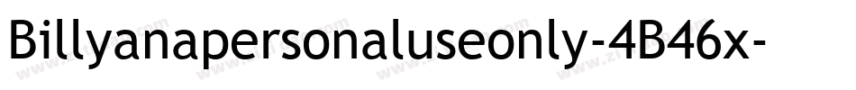 Billyanapersonaluseonly-4B46x字体转换