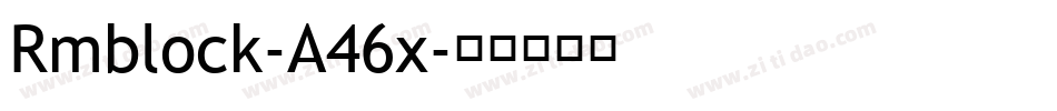 Rmblock-A46x字体转换