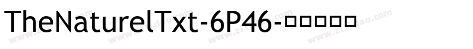 TheNaturelTxt-6P46字体转换