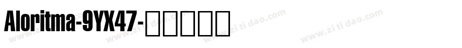 Aloritma-9YX47字体转换