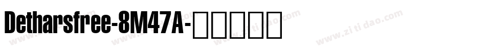 Detharsfree-8M47A字体转换