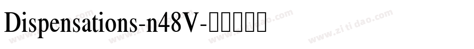 Dispensations-n48V字体转换