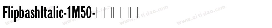 FlipbashItalic-1M50字体转换