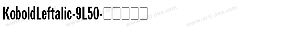 KoboldLeftalic-9L50字体转换