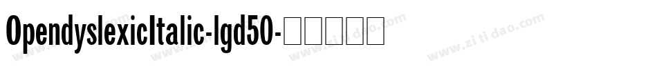 OpendyslexicItalic-lgd50字体转换