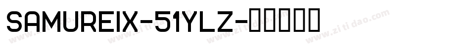 Samureix-51ylz字体转换