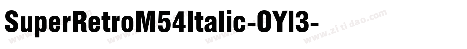 SuperRetroM54Italic-OYl3字体转换