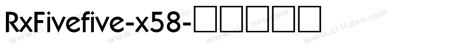 RxFivefive-x58字体转换