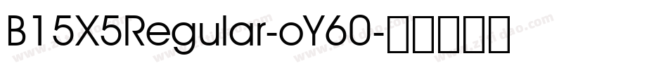 B15X5Regular-oY60字体转换