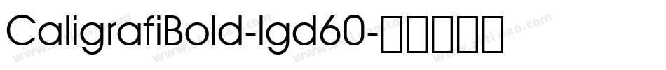 CaligrafiBold-lgd60字体转换