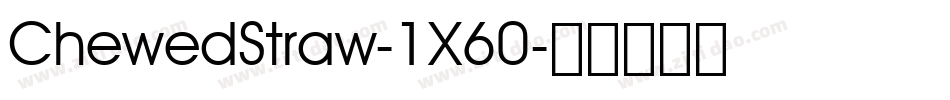 ChewedStraw-1X60字体转换