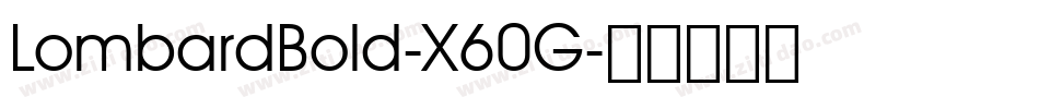 LombardBold-X60G字体转换