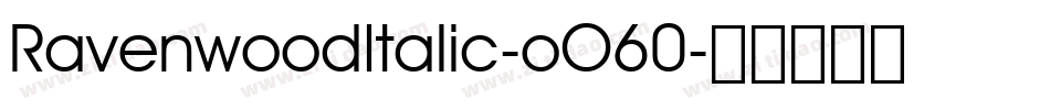 RavenwoodItalic-oO60字体转换