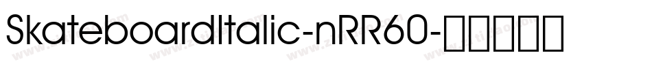 SkateboardItalic-nRR60字体转换