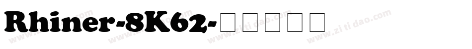 Rhiner-8K62字体转换