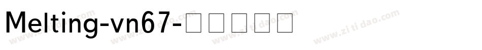 Melting-vn67字体转换