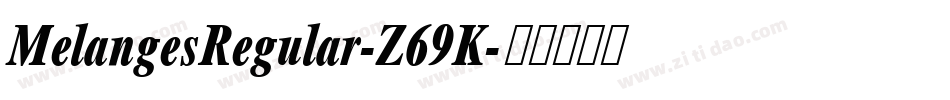 MelangesRegular-Z69K字体转换