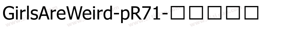 GirlsAreWeird-pR71字体转换