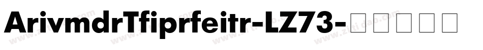ArivmdrTfiprfeitr-LZ73字体转换