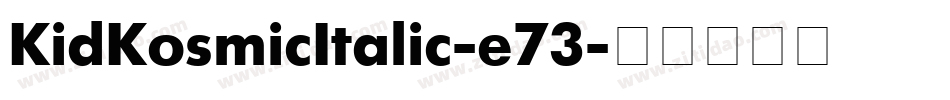 KidKosmicItalic-e73字体转换