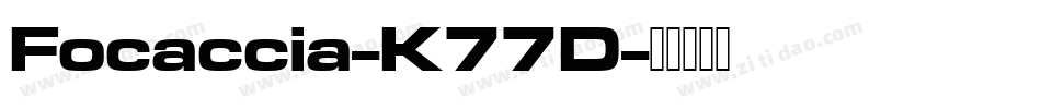 Focaccia-K77D字体转换