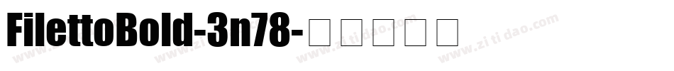 FilettoBold-3n78字体转换