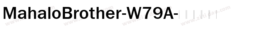 MahaloBrother-W79A字体转换