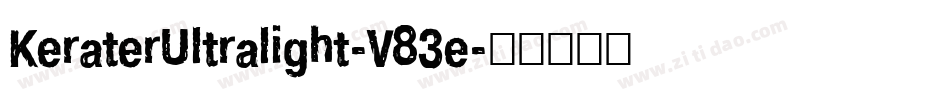 KeraterUltralight-V83e字体转换 KeraterUltralight-V83e字体转换