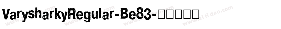 VarysharkyRegular-Be83字体转换
