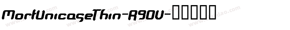 MortUnicaseThin-R90V字体转换