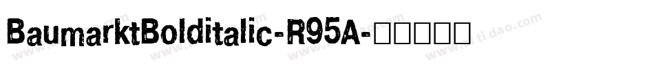 BaumarktBolditalic-R95A字体转换