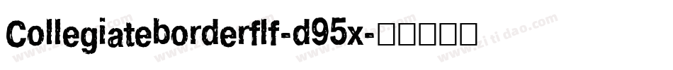 Collegiateborderflf-d95x字体转换