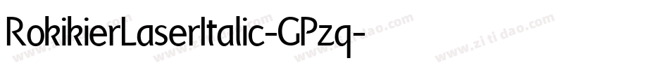 RokikierLaserItalic-GPzq字体转换