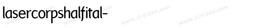 lasercorpshalfital字体转换