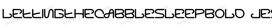 LettingTheCabbleSleepBold-jeXG字体转换