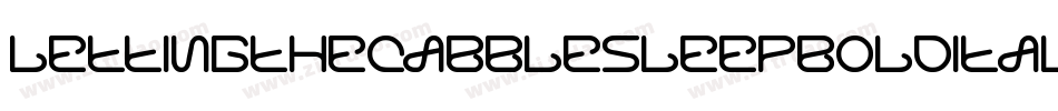 LettingTheCabbleSleepBoldItalic-z2n3字体转换
