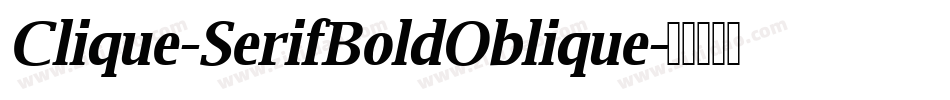 Clique-SerifBoldOblique字体转换