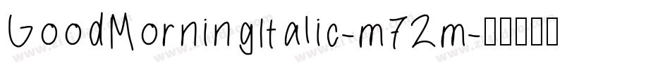 GoodMorningItalic-m72m字体转换