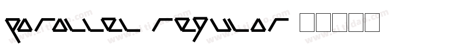 Parallel-Regular字体转换