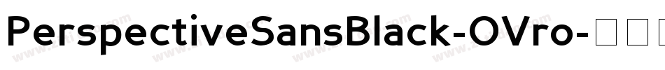 PerspectiveSansBlack-OVro字体转换 PerspectiveSansBlack-OVro字体转换