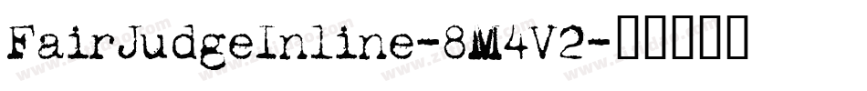 FairJudgeInline-8M4V2字体转换