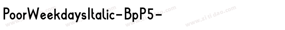 PoorWeekdaysItalic-BpP5字体转换